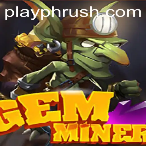 Discover the Exciting World of GemMiner on PHRush.COM